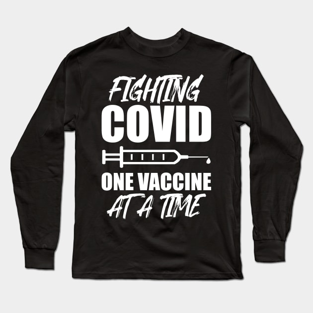 Fighting Covid One Vaccine At A Time Funny T-shirt Long Sleeve T-Shirt by ichewsyou